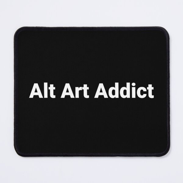 Item preview, Alt Art Addict designed and sold by Text-based T-Shirts and Gifts.