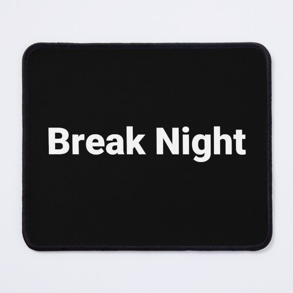 Item preview, Break Night designed and sold by Text-based T-Shirts and Gifts.