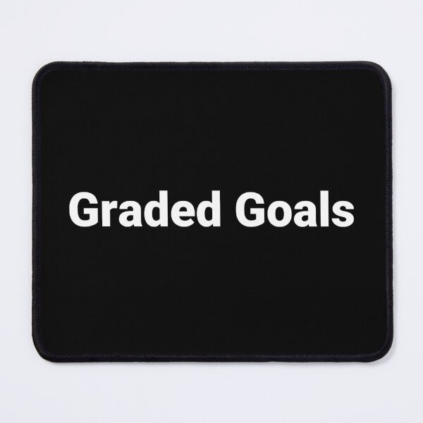 Item preview, Graded Goals designed and sold by Text-based T-Shirts and Gifts.