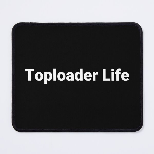 Item preview, Toploader Life designed and sold by Text-based T-Shirts and Gifts.
