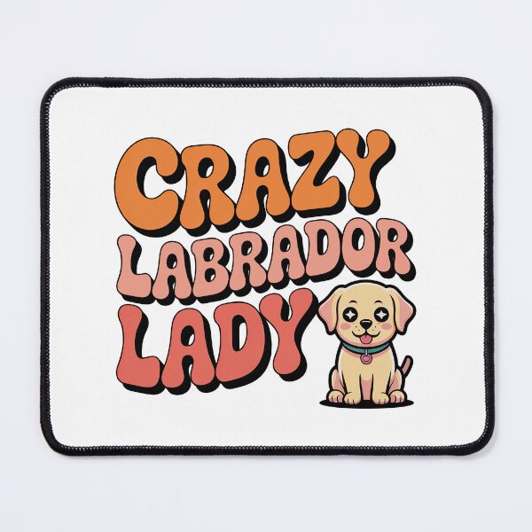 Item preview, Crazy Labrador Retriever Lady designed and sold by graphic-genie.