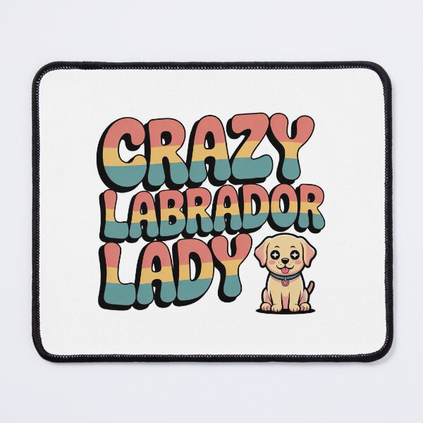 Item preview, Crazy Labrador Retriever Lady designed and sold by graphic-genie.