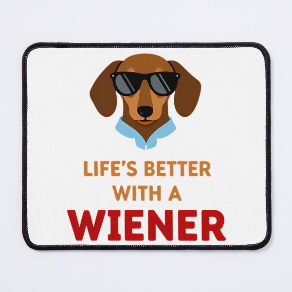 Item preview, Lifes Better With A Wiener designed and sold by roslexfulsia.