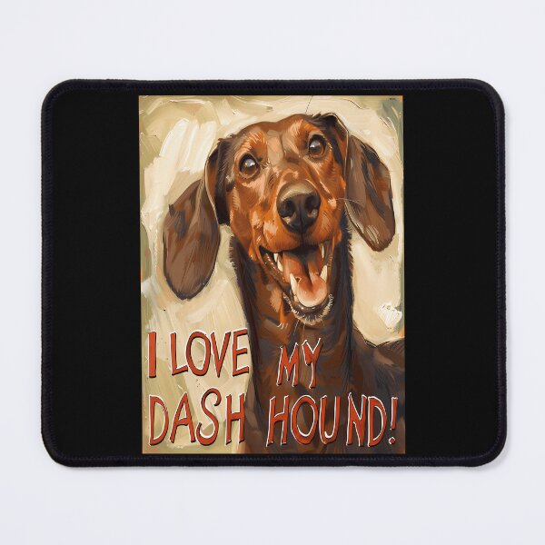 Item preview, I Love My Dash Hound designed and sold by roslexfulsia.