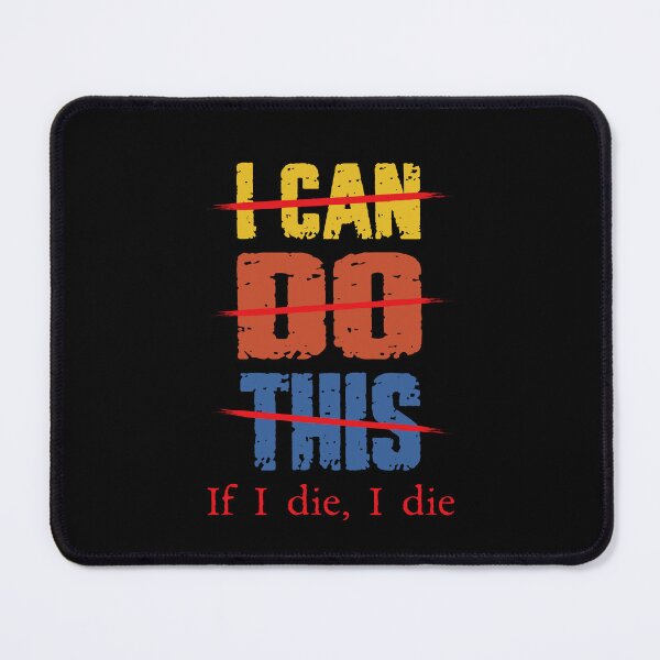 Item preview, I Can Do This If I Die I Die Funny Quote designed and sold by OgeidAial479.