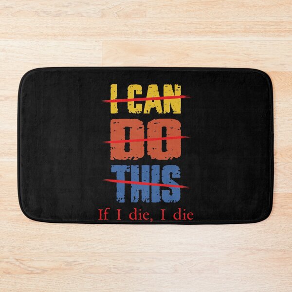 Item preview, I Can Do This If I Die I Die Funny Quote designed and sold by OgeidAial479.