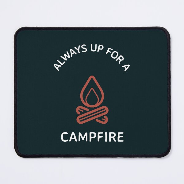 Item preview, Always Up for a Campfire Camping Gift designed and sold by Salzedoashop.