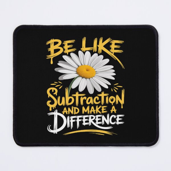 Item preview, Be Like Subtraction and Make A Difference Math Teacher designed and sold by LeeEvans222.