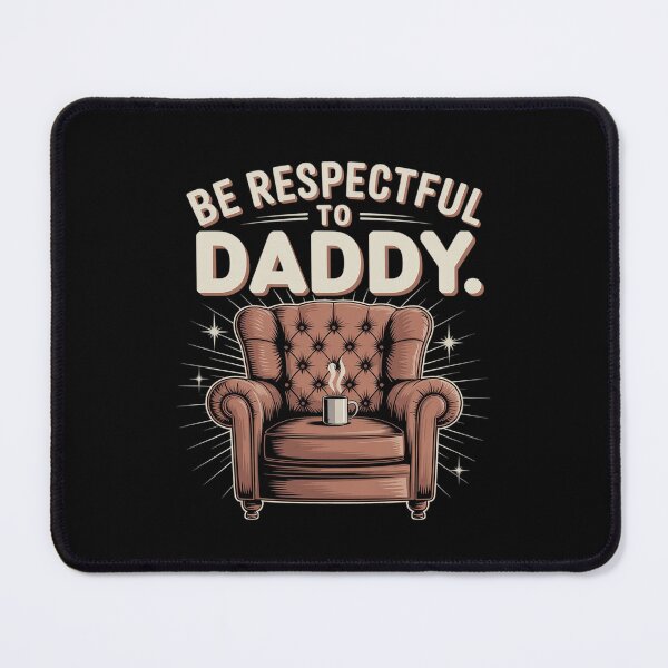 Item preview, Be Respectful to Daddy Father Values Teaching designed and sold by LeeEvans222.
