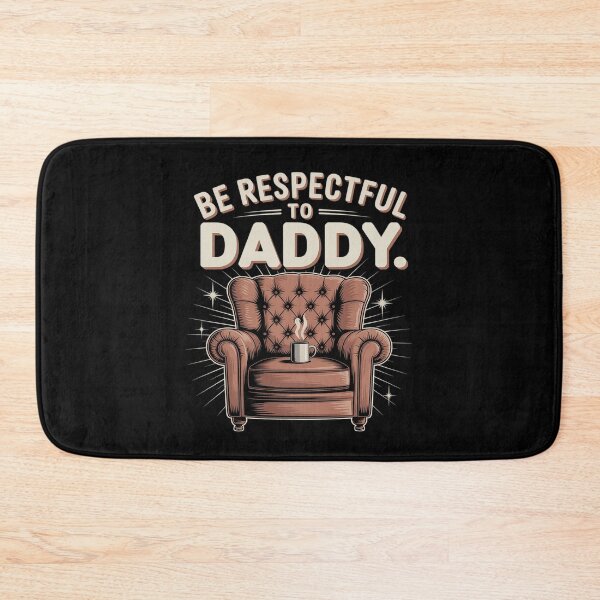 Item preview, Be Respectful to Daddy Father Values Teaching designed and sold by LeeEvans222.