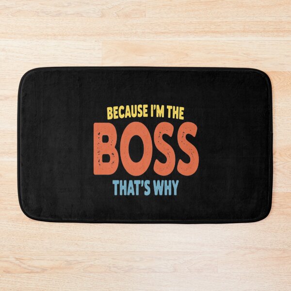 Item preview, Because I'm The Boss That's Why Boss Office Saying designed and sold by LeeEvans222.