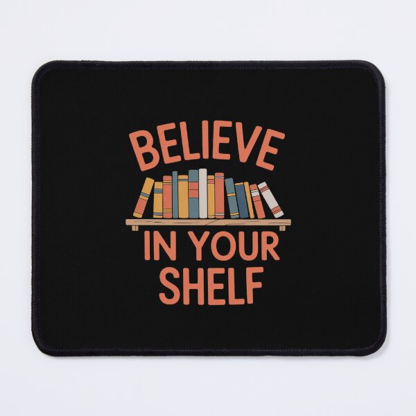 Item preview, BELIEVE IN YOUR SHELF Library Reading Books Lovers Bookworm designed and sold by JonBarnes22.