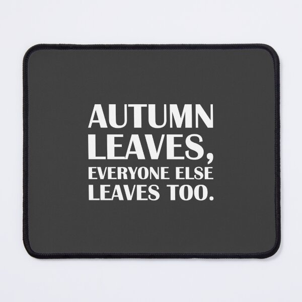 Item preview, Autumn Leaves, Everyone Else Leaves Too. / Introvert Joke Funny T-Shirt Label designed and sold by introvertvibes.