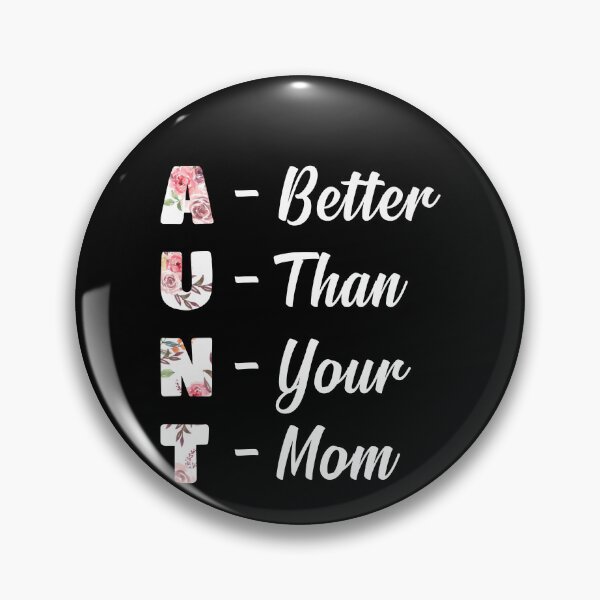 Item preview, Bold Humor Aunt Better Than Your Mom Saying designed and sold by AmizaMatter9.