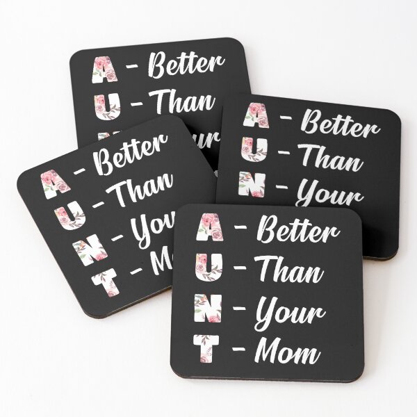 Item preview, Bold Humor Aunt Better Than Your Mom Saying designed and sold by AmizaMatter9.