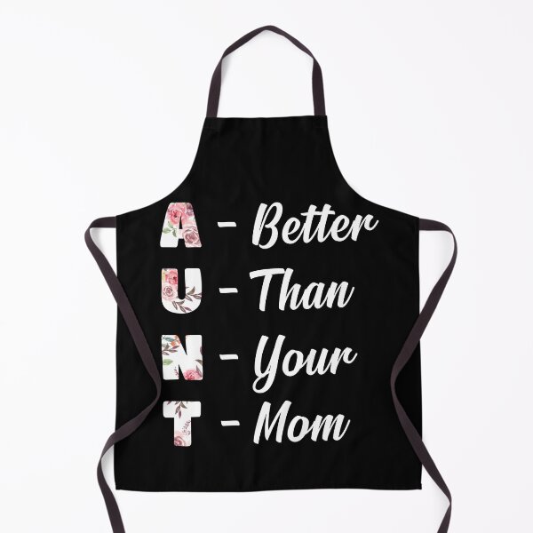 Item preview, Bold Humor Aunt Better Than Your Mom Saying designed and sold by AmizaMatter9.