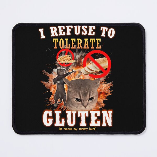 Item preview,  I Refuse To Tolerate Gluten Funny Cat Meme designed and sold by YonnaKendrick.