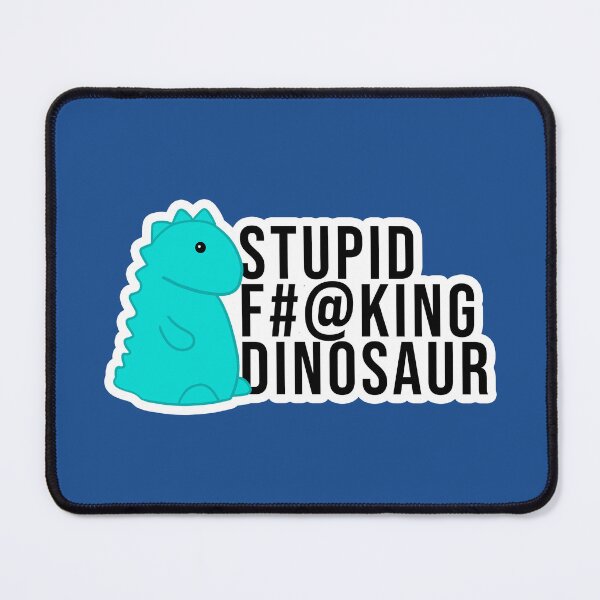 Item preview, Stupid F#@king Dinosaur designed and sold by abbey0207.