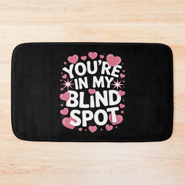 Item preview, Blind You're in My Blind Spot designed and sold by JulienAureo.