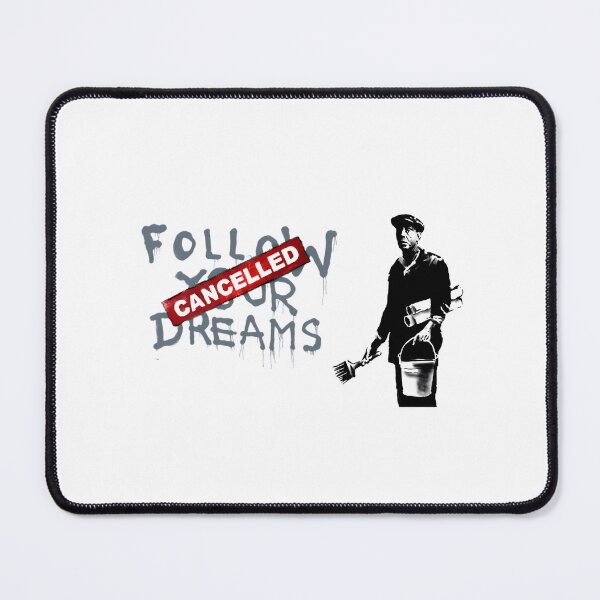 Item preview, Follow Your Dreams Cancelled - Banksy Quote designed and sold by miles-conner.