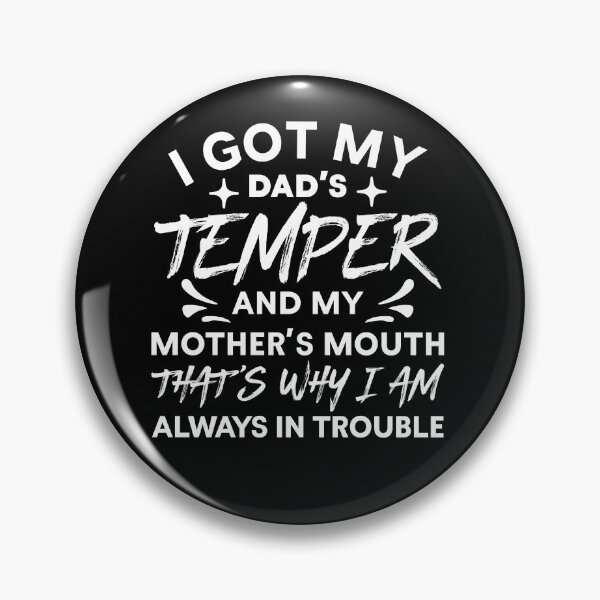 Item preview, Dad’s Temper Mother’s Mouth Always In Trouble Quote designed and sold by AmizaMatter9.