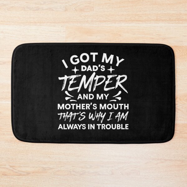 Item preview, Dad’s Temper Mother’s Mouth Always In Trouble Quote designed and sold by AmizaMatter9.