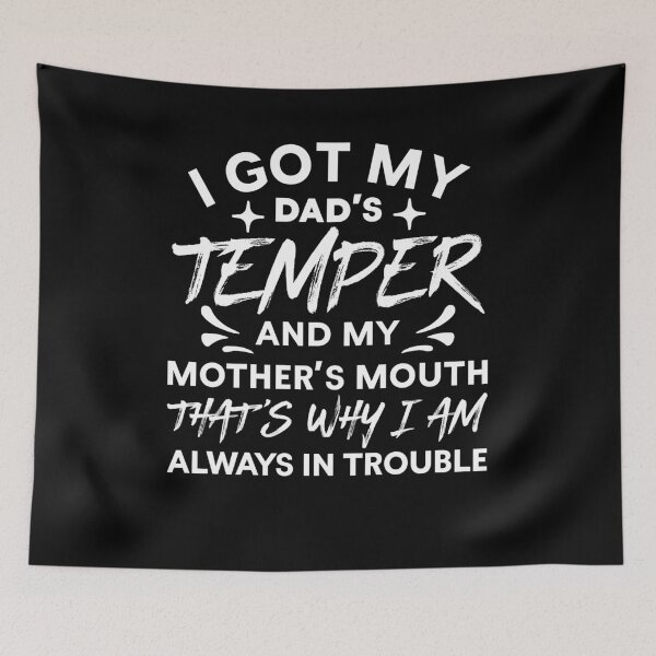 Item preview, Dad’s Temper Mother’s Mouth Always In Trouble Quote designed and sold by AmizaMatter9.