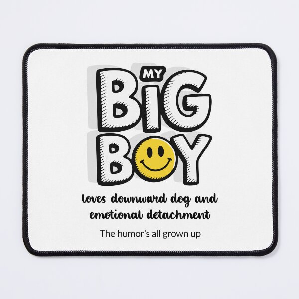 Item preview, My Big Boy Loves Downward Dog and Emotional Detachment - Light designed and sold by 89BLACK.