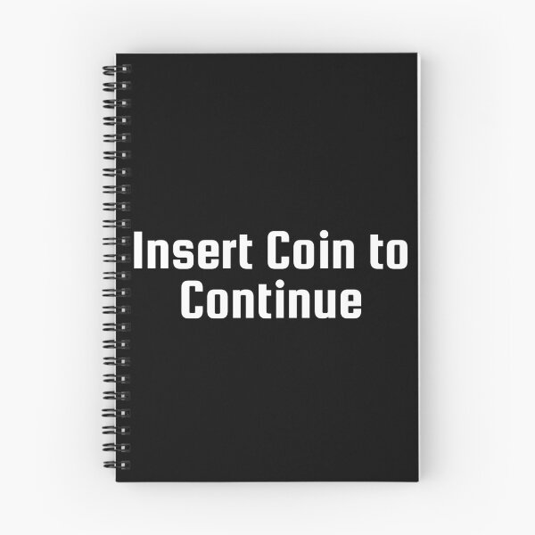 Item preview, Insert Coin to Continue designed and sold by Ninjacatoff.
