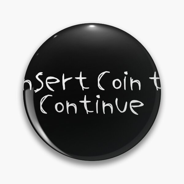 Item preview, Insert Coin to Continue designed and sold by Ninjacatoff.