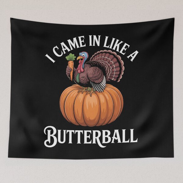 Item preview, Came In Like A Butterball Funny Thanksgiving designed and sold by Bandikonsalez.