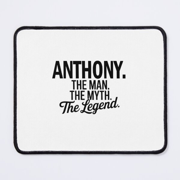 Item preview, Anthony Name Anthony The Man The Myth The legend designed and sold by Watsonarts.