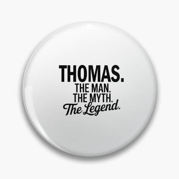 Item preview, Thomas Name Thomas The Man The Myth The legend designed and sold by Watsonarts.