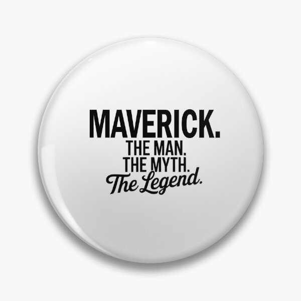 Item preview, Maverick Name Maverick The Man The Myth The legend designed and sold by Watsonarts.