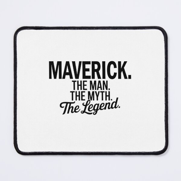 Item preview, Maverick Name Maverick The Man The Myth The legend designed and sold by Watsonarts.