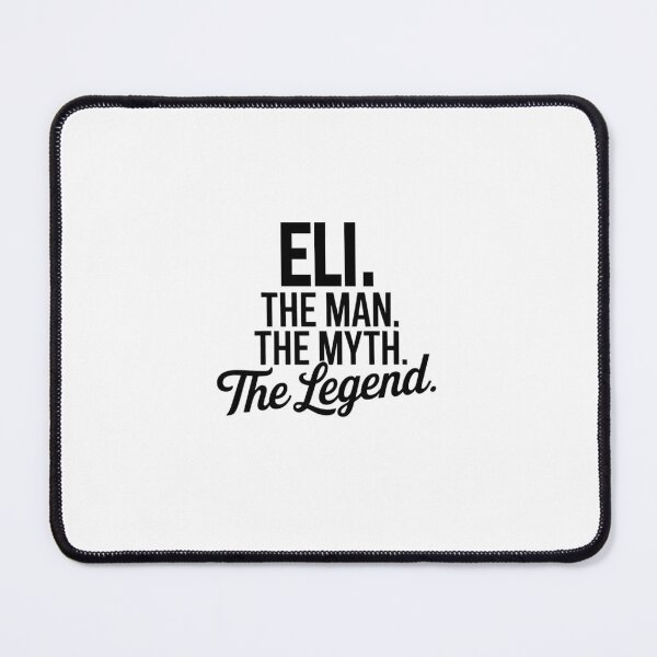 Item preview, Eli Name Eli The Man The Myth The legend designed and sold by Watsonarts.