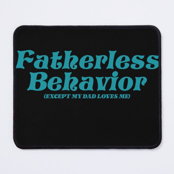 Item preview, Witty Sarcasm Fatherless Behavior Humor designed and sold by AmizaMatter9.