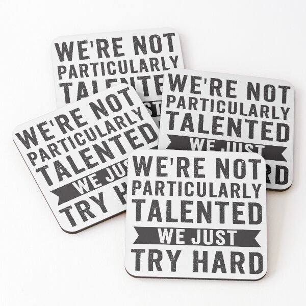 Item preview, We're Not Particularly Talented, We Just Try Hard  designed and sold by hautehub.