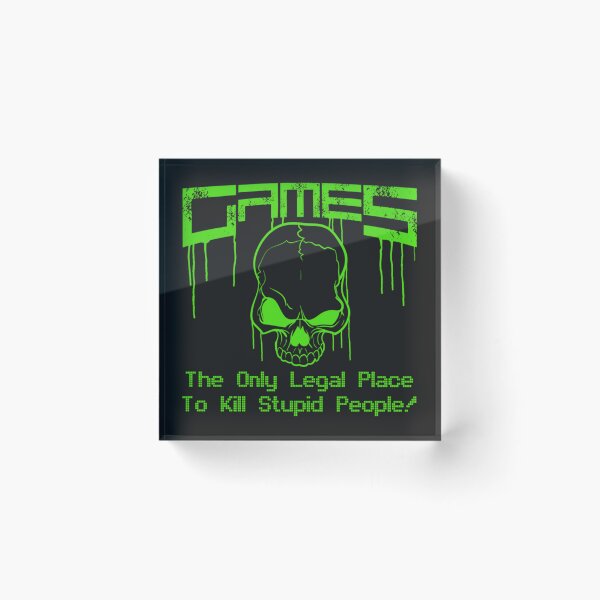 Item preview, Games - The only legal place to kill stupid people!   designed and sold by dinaryWeirdosty.