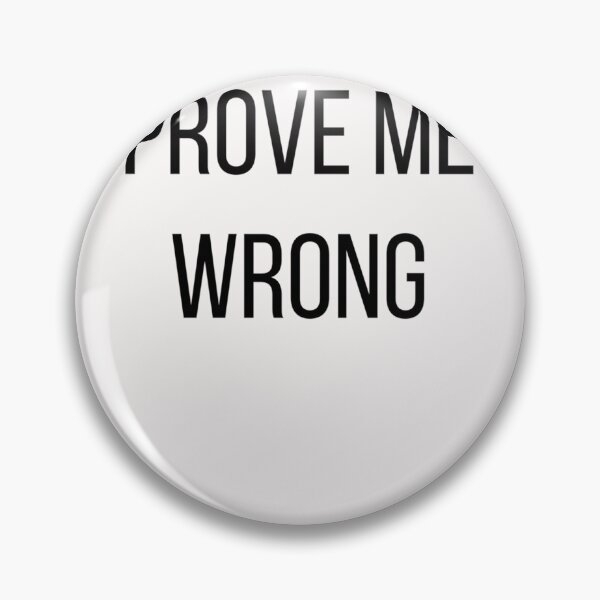 Item preview, Prove Me Wrong designed and sold by BinneyKassidy.