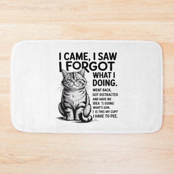 Item preview, Cat - I Came I Saw I Forgot What I was Doing designed and sold by BiellaSar.