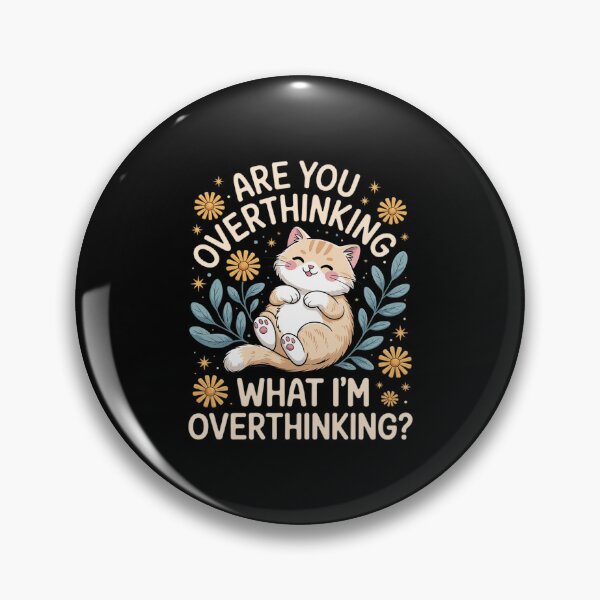 Item preview, Cat are You Overthinking What I'm Overthinking designed and sold by BiellaSar.