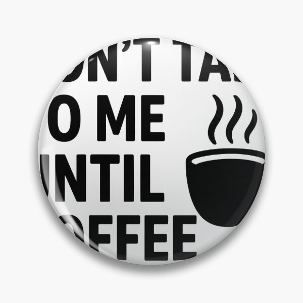 Item preview, Don’t Talk to Me Until Coffee – Funny Quote Sticker, Mug & Gift for Coffee Lovers designed and sold by SmartmumCo.