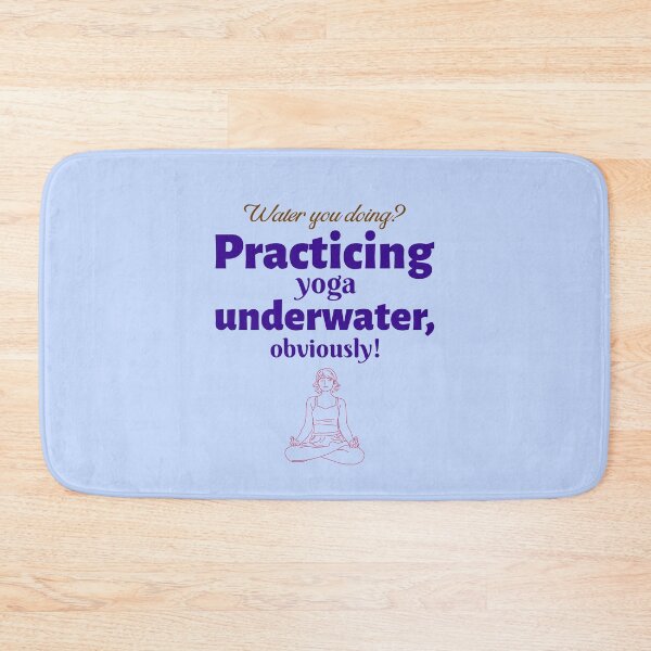 Item preview, Water you doing? Practicing yoga underwater, obviously! - Water Yoga designed and sold by TaurusC95.