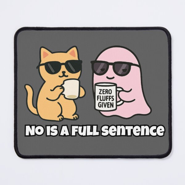 Item preview, No Is a Full Sentence – Legendary Duo Cat & Ghost designed and sold by Vibe Check Central.