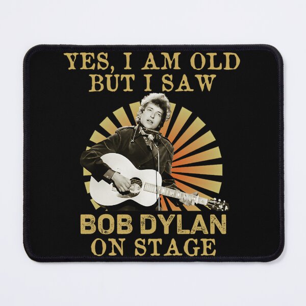 Item preview,  Yes I Am Old But I Saw Bob Dylan On Stage designed and sold by HalleRayno.