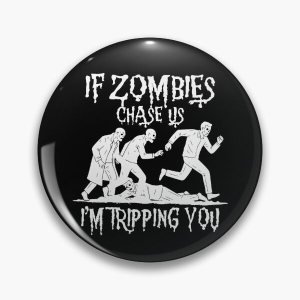 Item preview, If Zombies Chase Us Im Tripping You Funny Graphic Novelty Halloween designed and sold by Colorfulman.