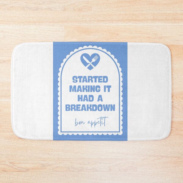 Item preview, Started making it had a breakdown bon appetit designed and sold by Dondonmart.