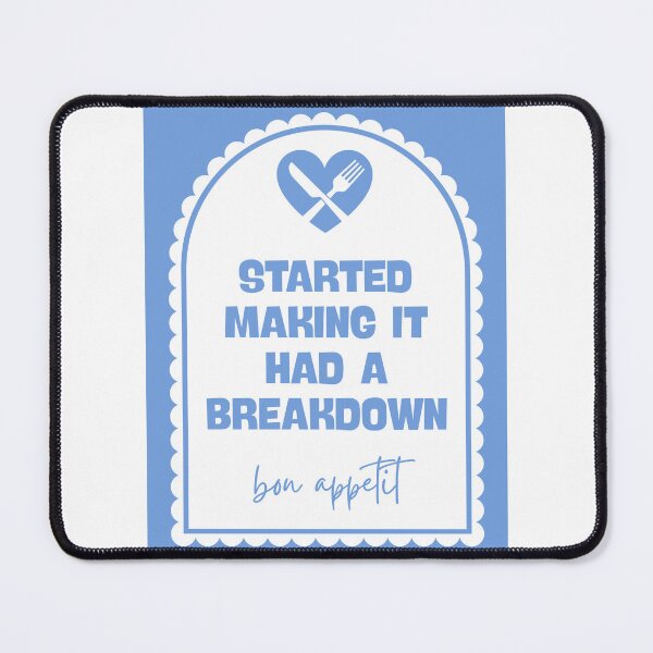 Item preview, Started making it had a breakdown bon appetit designed and sold by Dondonmart.