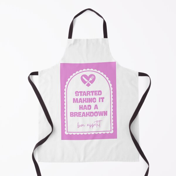Item preview, Started making it had a breakdown bon appetit designed and sold by Dondonmart.
